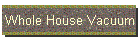 Whole House Vacuum