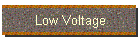 Low Voltage